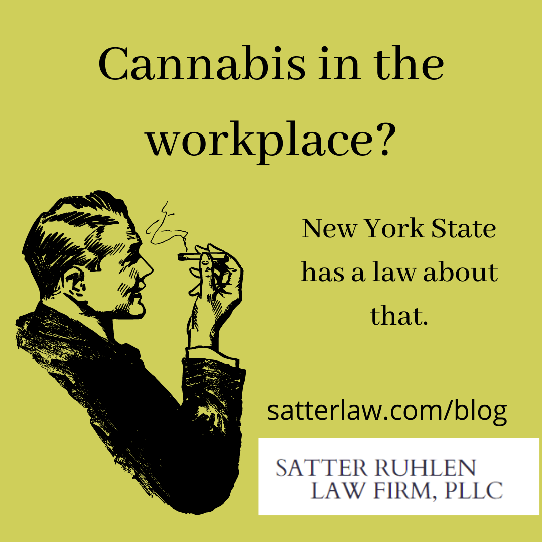 Cannabis in the New York workplace? New York State has a law about that. satterlaw.com/blog (Picture of a man smoking)