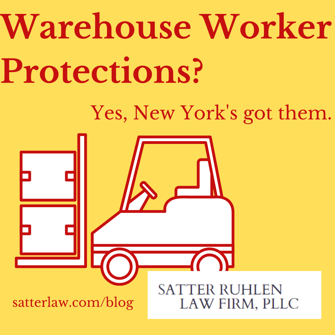 A line-drawing of a forklift. Text: Warehouse Worker Protections? Yes, New York's got them. satterlaw.com/blog